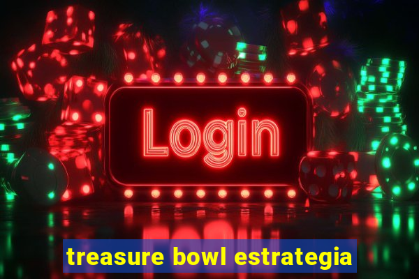 treasure bowl estrategia